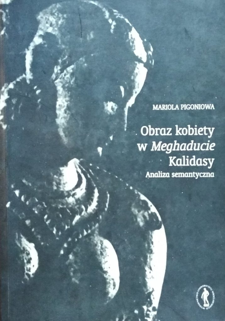 Pigoniowa M. Obraz kobiety w „Meghaducie Kalidasy”: analiza semantyczna