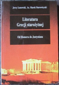 Łanowski J., Starowieyski M. Literatura Grecji starożytnej w zarysie: od Homera do Justyniana