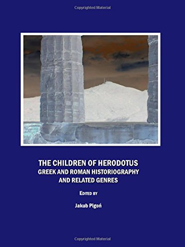 Pigoń J. The children of Herodotus: Greek and Roman historiography and related genres