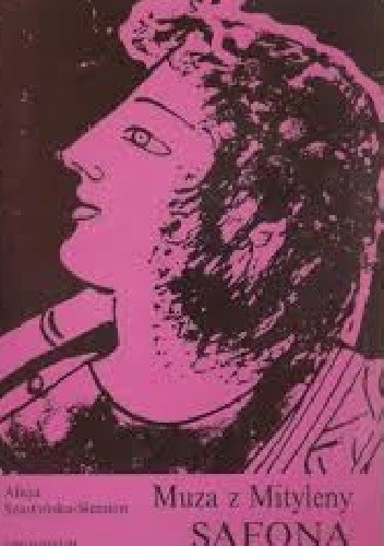 Szastyńska-Siemion A. Muza z Mityleny. Safona