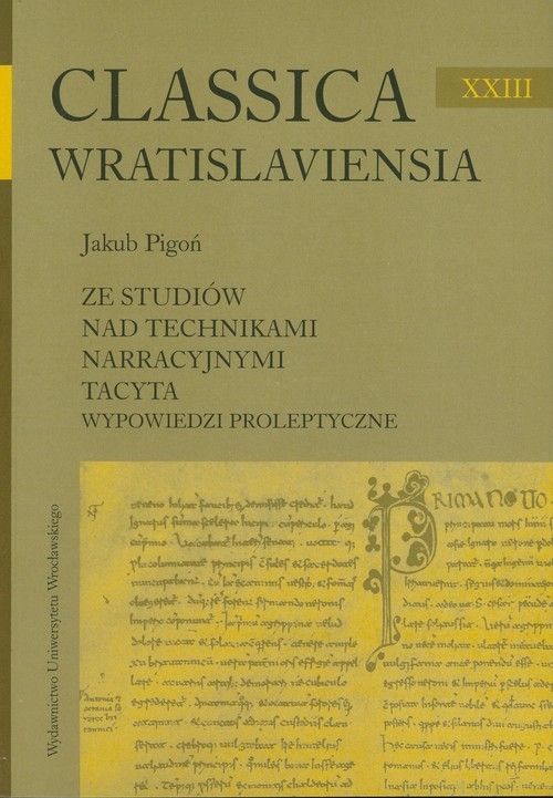 Pigoń J. Ze studiów nad technikami narracyjnymi Tacyta: wypowiedzi proleptyczne
