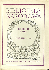 Rychlewska L. Opowieści efeskie czyli O miłości Habrokomesa i Antii / Ksenofont z Efezu