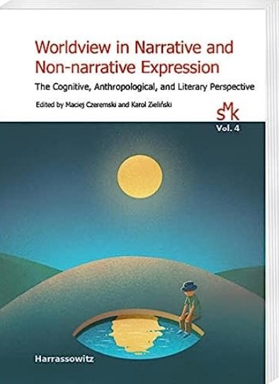 Czeremski M., Zieliński K. Worldview in Narrative and Non-narrative Expression. The Cognitive, Anthropological, and Literary Perspective.