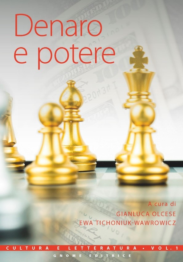 Olcese G., Tichoniuk-Wawrowicz E.
Denaro e potere. Cultura e letteratura. Vol. 1.