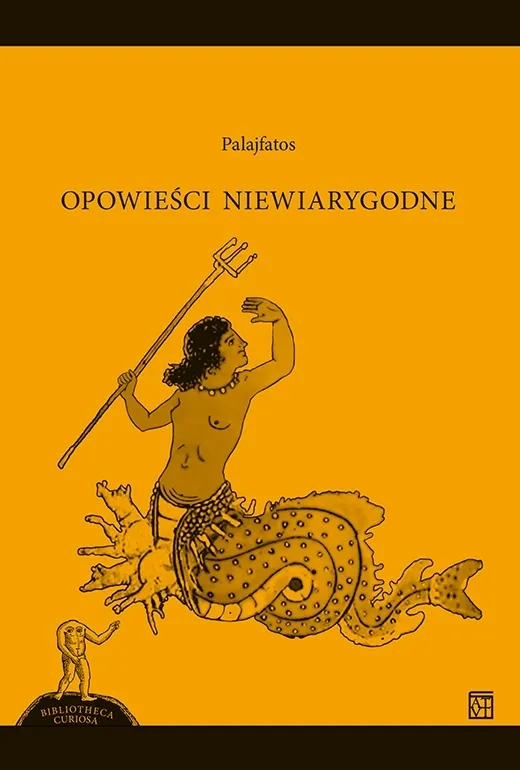 Kotlińska-Toma A.
Opowieści niewiarygodne / Palajfatos”.