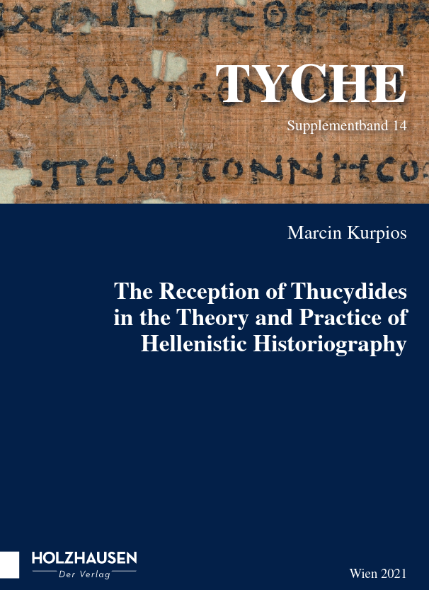 Kurpios M. The Reception of Thucydides in the Theory and Practice of Hellenistic Kurpios M. The Reception of Thucydides in the Theory and Practice of Hellenistic HistoriographyHistoriography